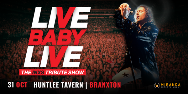 LIVE BABY LIVE THE INXS TRIBUTE SHOW live at Huntlee Tavern - Concert poster