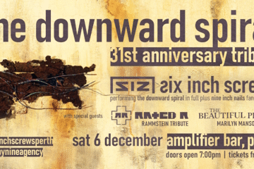 "THE DOWNWARD SPIRAL" 31ST ANNIVERSARY TRIBUTE by SIX INCH SCREWS | PERTH