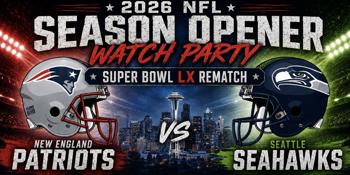 2026 NFL Opener Watch Party at Hickens Hotel: Super Bowl LX Rematch! New England Patriots vs. Seattle Seahawks