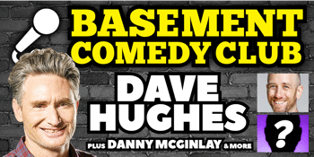 DAVE HUGHES & friends at Basement Comedy Club