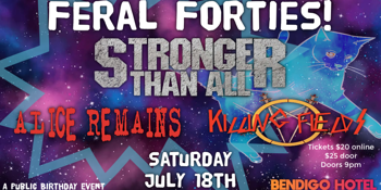 STRONGER THAN ALL / ALICE REMAINS / KILLING FIELDS