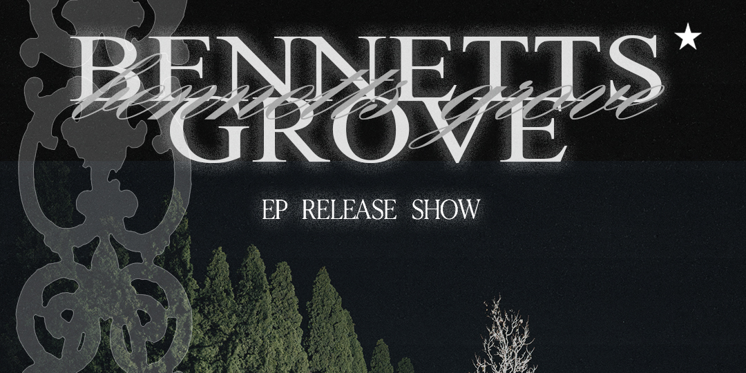 Bennetts Grove 'EP Tour'