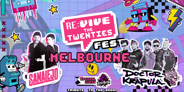 MELBOURNE RE:VIVE THE 2000's FEST feat. Doctor Krapula and Sanalejo(COL) in Concert!