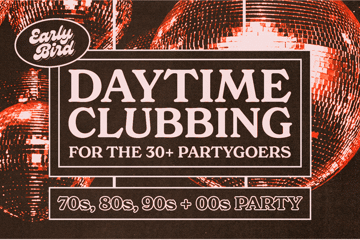 Early Bird: Daytime Clubbing for the 30+ Partygoer - Darwin