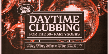 Early Bird: Daytime Clubbing for the 30+ Partygoer - Darwin