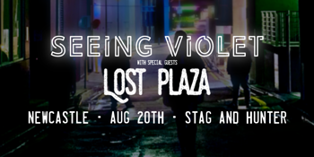 Seeing Violet 'Australian Tour' w/ Lost Plaza - FREE ENTRY