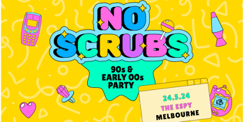 No Scrubs: 90s + Early 00s Party - Melbourne