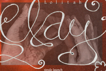 Lolitah ‘CLAY’ Single Launch w/ Friends In The Basement + Kalo