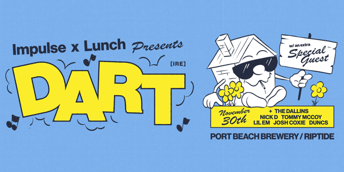 Impulse x Lunch Pres. DART [IRE]