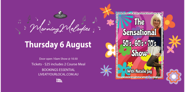 Morning Melodies - The Sensational 50's, 60's & 70's Show live at Seaford Hotel - Concert poster