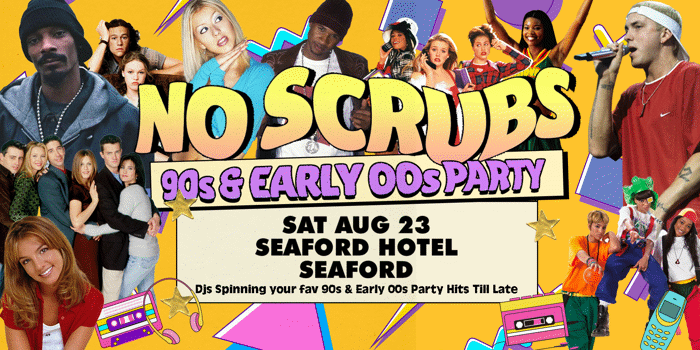 NO SCRUBS: 90s + Early 00s Party - Seaford