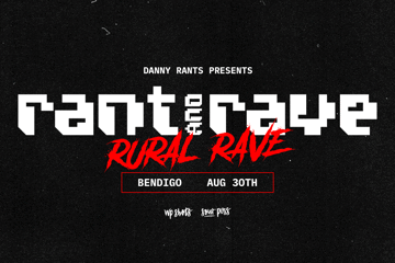 Rant & Rave - Rural Rave - Bendigo