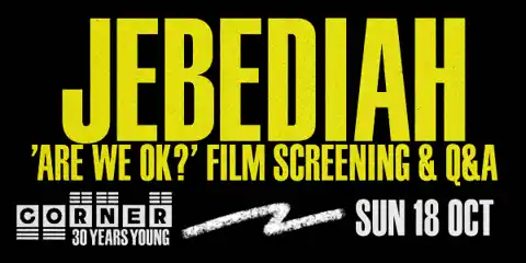 Jebediah - Are we OK? Film Screening & Q&A (Fully Seated - Corner 30th Birthday)