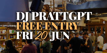 DJ PRATTGPT | FREE ENTRY!
