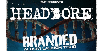 Headbore - 'Branded' Album Launch Tour - Melbourne w/ Armoured Earth, Nothing & Malicy