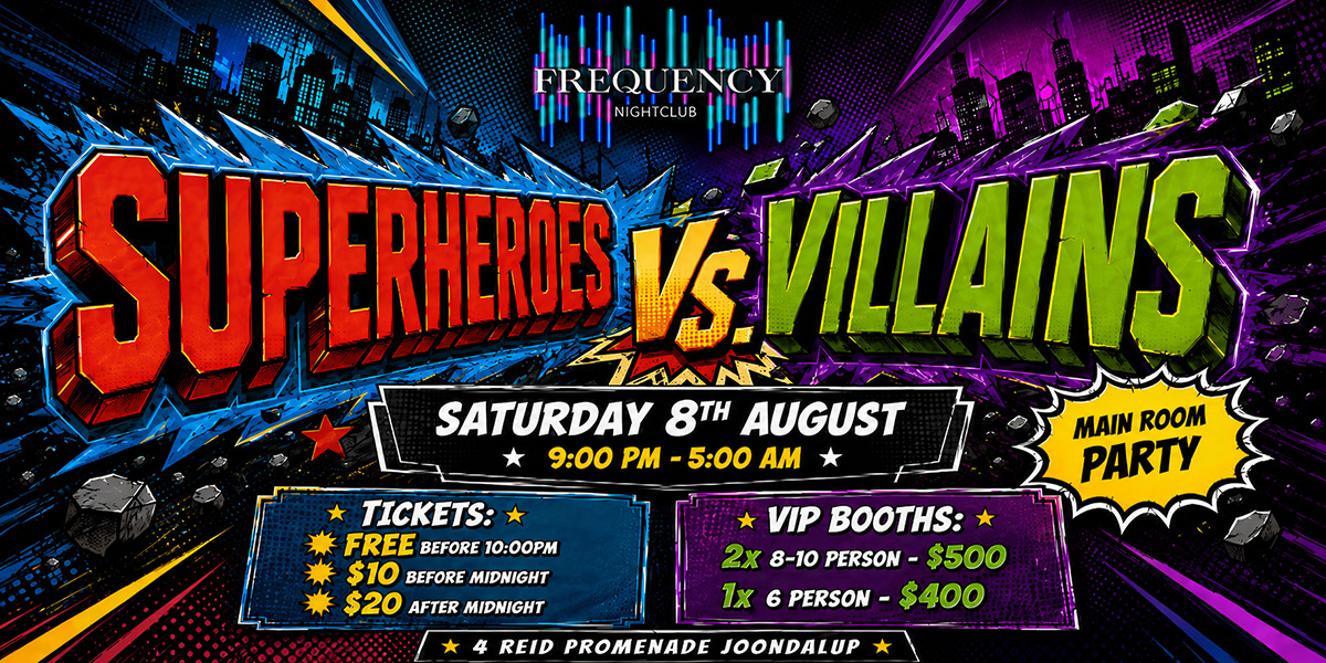 SUPER HEROES VS. VILLAINS @ FREQUENCY JOONDALUP