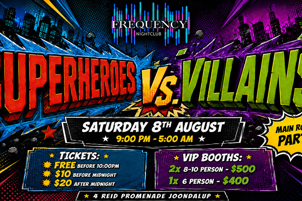 SUPER HEROES VS. VILLAINS @ FREQUENCY JOONDALUP