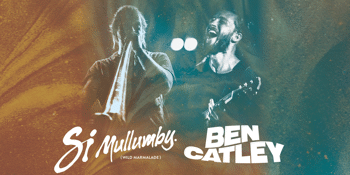 Si Mullumby & Ben Catley SECOND SHOW