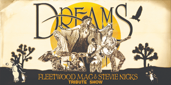 Dreams - Fleetwood Mac & Stevie Nicks Show