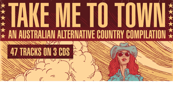 Take Me To Town Feat: Nick Barker & the Heartache State + Dan Brodie + Jen Mize + Peta Caswell + Dave Favours & the Roadside Ashes
