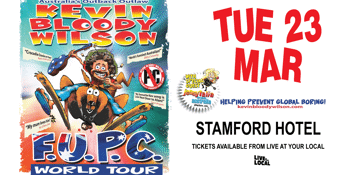 Kevin Bloody Wilson - F.U.P.C World Tour