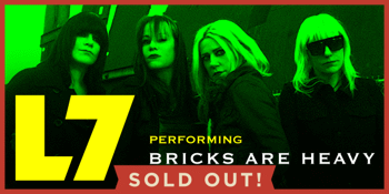 L7 performing Bricks Are Heavy