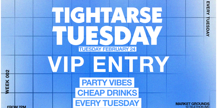 Tightarse Tuesdays @ Market Grounds