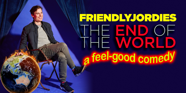 Friendlyjordies | The End of the World - A Feel Good Comedy