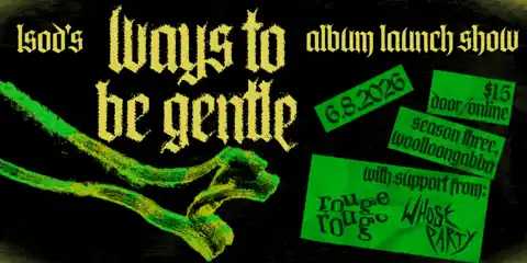 LSOD Album Launch - WAYS TO BE GENTLE