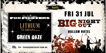 BIG NIGHT OUT - Foo Fighters, Nirvana & Green Day Tributes