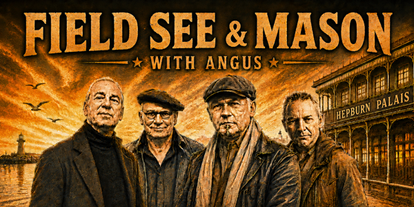 Lindsay Field | Sam See | Glyn Mason | Angus Burchall live at Hepburn Palais - Concert poster