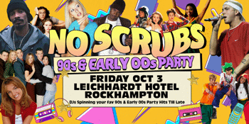 NO SCRUBS: 90s + Early 00s Party - Rockhampton