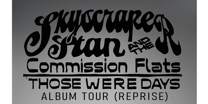 Skyscraper Stan - 'Those Were Days' Album Tour Reprise