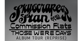 Skyscraper Stan - 'Those Were Days' Album Tour Reprise