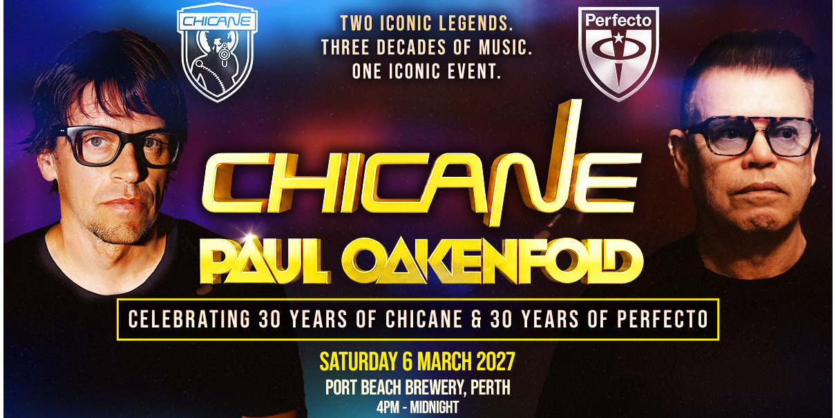 CHICANE X PAUL OAKENFOLD - 30 Year Anniversary @ Port Beach Brewery Perth
