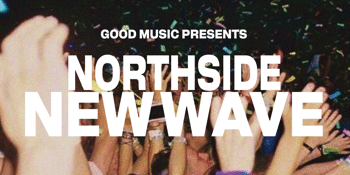 NORTHSIDE NEW WAVE