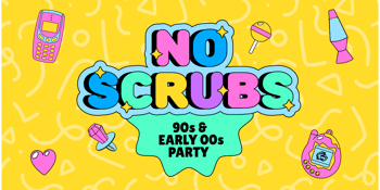 NO SCRUBS: 90s + Early 00s Party - Rockingham