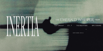 Inertia 'Emerald Whisper' Australian Tour