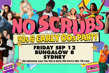 NO SCRUBS: 90s + Early 00s Party - Sydney