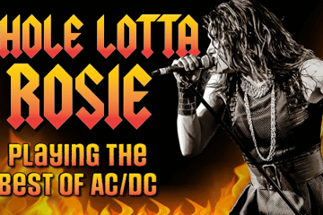 Whole Lotta Rosie (Matinee)