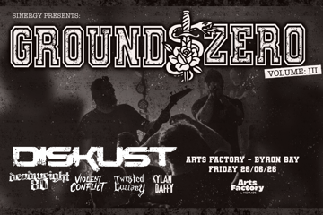 SINERGY PRESENTS: GROUND ZERO 03 ft. DISKUST • DEADWEIGHT 80 • VIOLENT CONFLICT • TWISTED LULLABY • KYLAN DAFFY - BYRON BAY