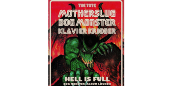 Motherslug, Bog Mönster (Tape Launch) and Klavier Krieger at The Tote