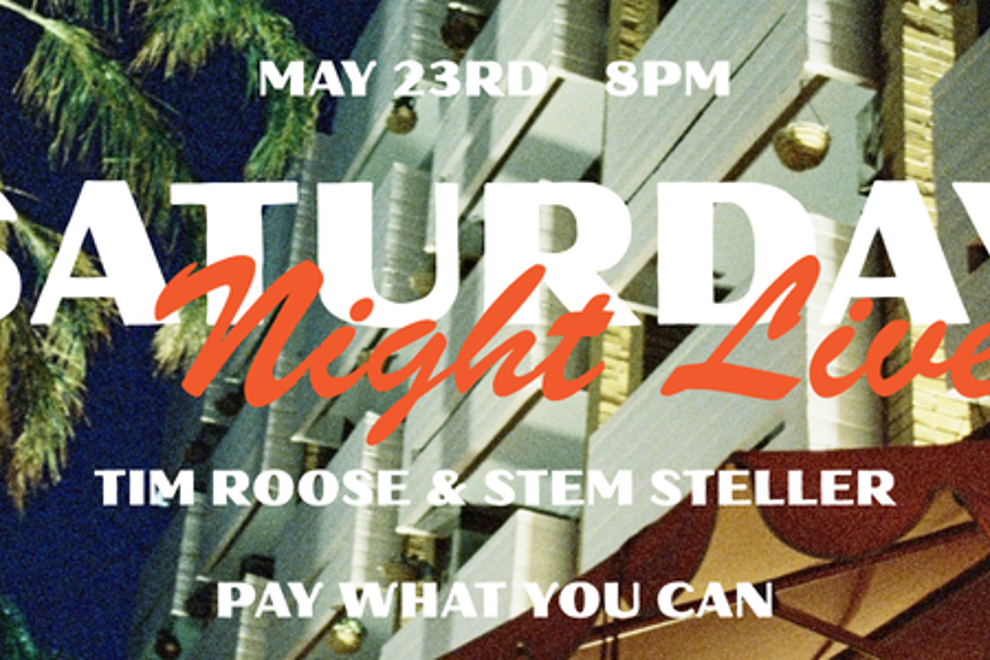 Saturday Night Live with Tim Roose & Stem Steller