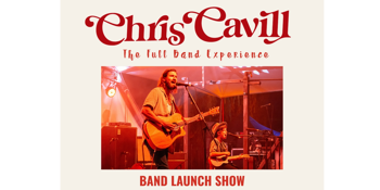 CHRIS CAVILL - EP LAUNCH TOUR