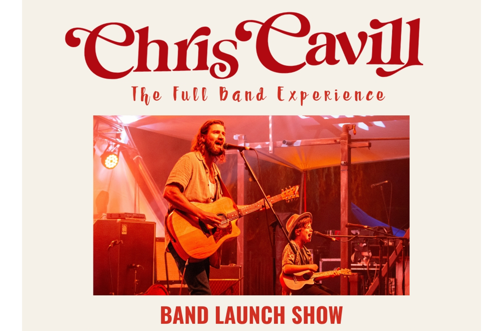 CHRIS CAVILL - EP LAUNCH TOUR