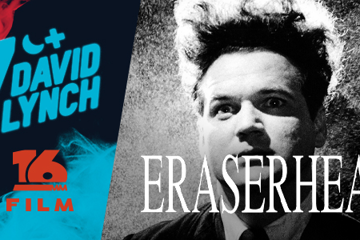 Seven Nights of DAVID LYNCH: ERASERHEAD (M) Presented in 16mm Film