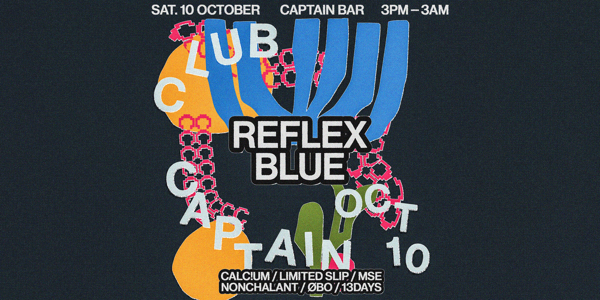 CLUB CAPTAIN PRES. REFLEX BLUE live at Captain Bar - Concert poster