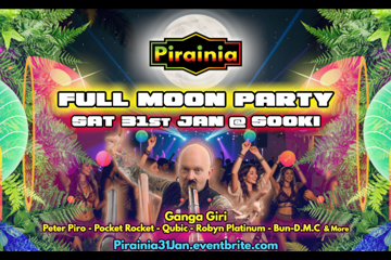 Pirainia present Full Moon Party featuring Ganga Giri! Celebrating 12 Years of Pirainia.