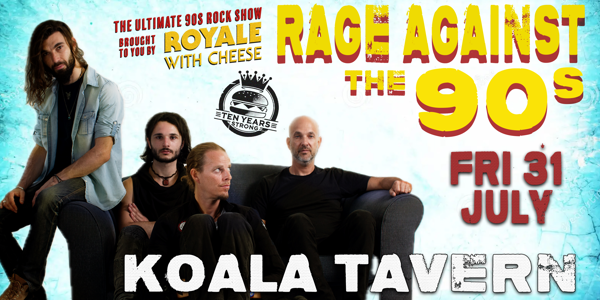 Royale With Cheese: Rage Against The 90s - The Ultimate 90's Rock Show live at Koala Tavern - Concert poster