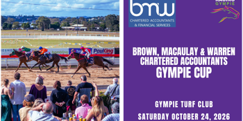 Brown, Macaulay & Warren Chartered Accountants Gympie Cup | October 24